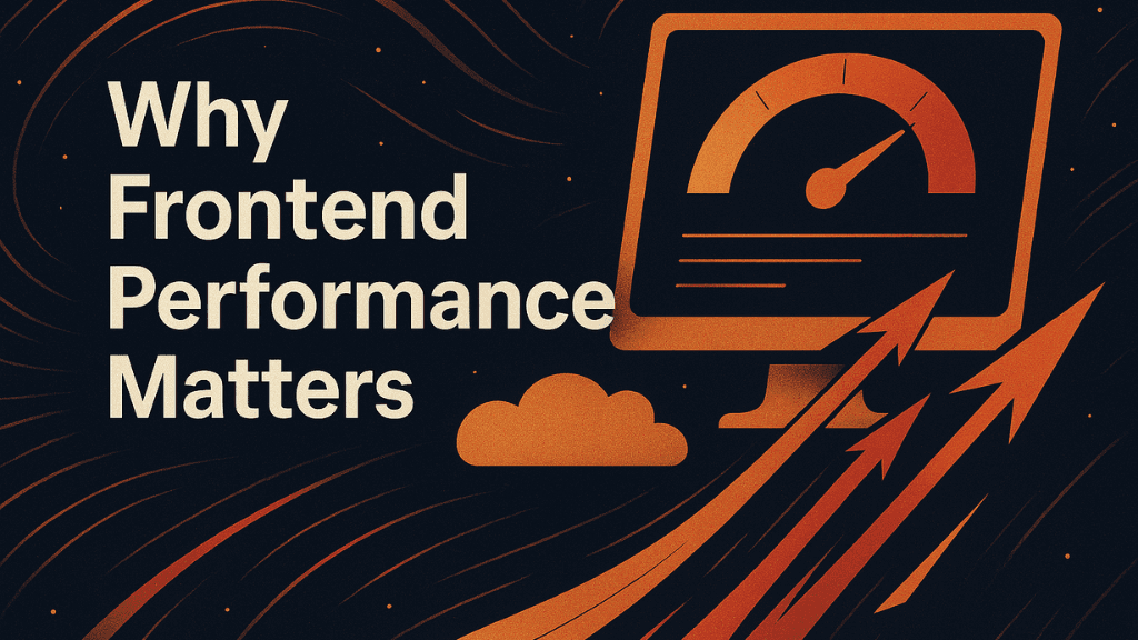 Why Frontend Performance Matters